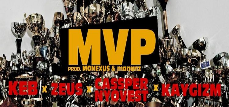 KEB Ft KayGizm (Morafe), Zeus, Cassper Nyovest – MVP (Prod. mananz & Monexus)