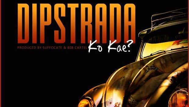 Dipstrada-Ko Kae (Produced by Suffocate x The 808 Cartel)