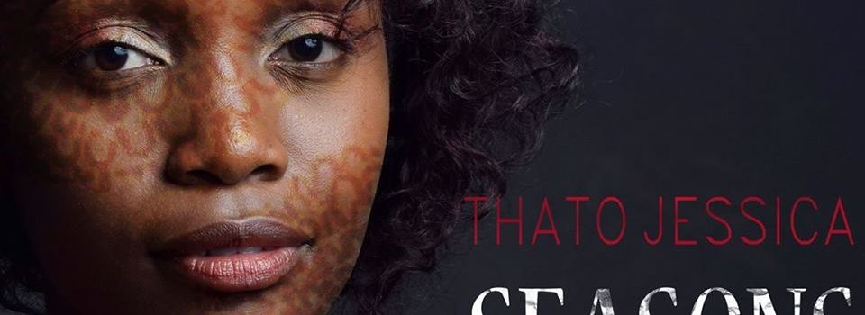 Thato Jessica’s Seasons Out