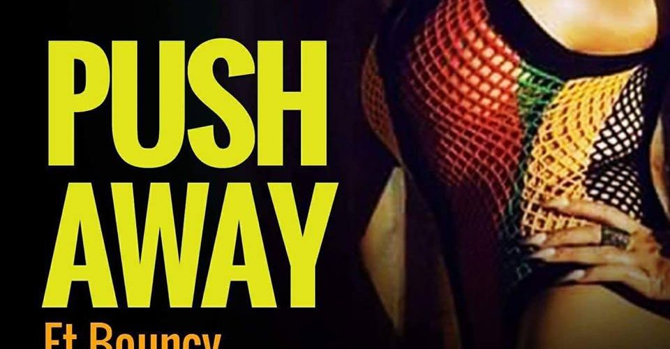 LICKY – PUSH AWAY ft BOUNCY (Prod By PREZ BEATS)