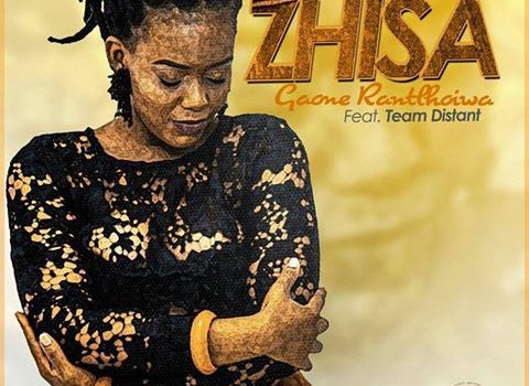 Gaone Rantlhoiwa feat. Team Distant – Zhisa