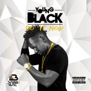 Young Black announces ‘Do it Now’ drop date
