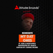 Stream My Day Ones – Konkrete feat Keb & Moetapele (Produced by Man-E, Cedric on Guitar)