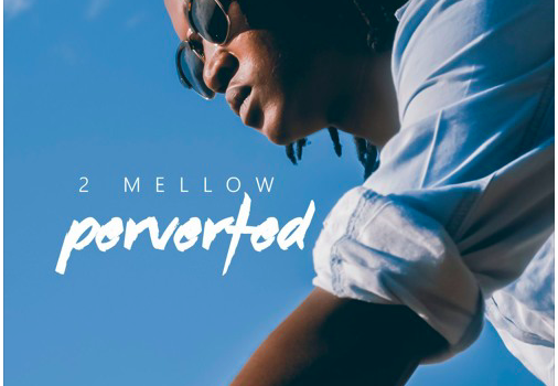 Stream 2 Mellow – Perverted [EP]