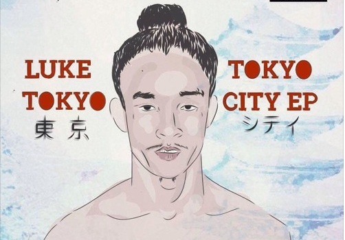 Stream Luke Tokyo’s ‘Tokyo City EP’