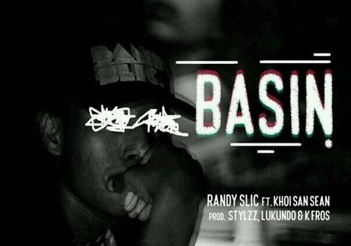Randy Slic ft Khoi San Sean – Basin