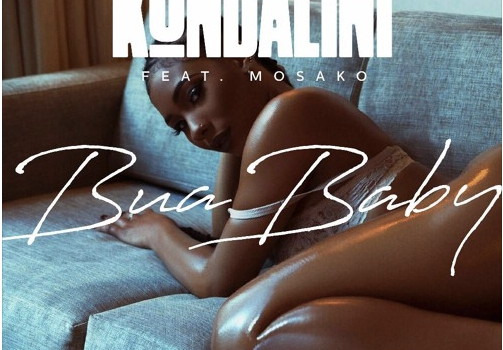 Kundalini ft. Mosako – Bua Baby