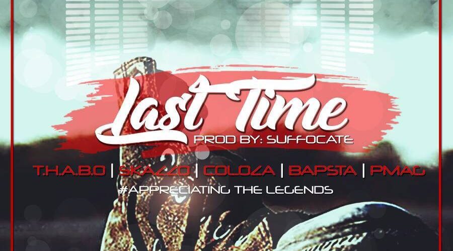 T.H.A.B.O , SKAZZO , COLOZA , BAPSTA & P MAG – LAST TIME! [Prod.Suffocate]