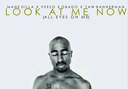 Mane Dilla x Obado x Veezo x Yaw Bannerman – Look At Me Now