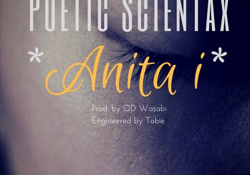 Poetic Scientax – Anita I [Music]