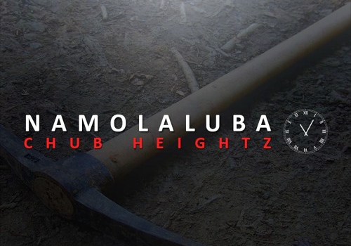 Chub Heightz – Namolaluba (11-O-5) (Prod.By Tubz The Maestro)