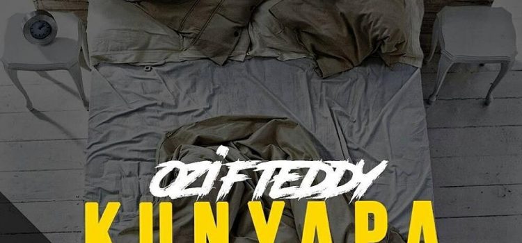 OZI F TEDDY – KUNYAPA (Prod. Ouzman Productions)