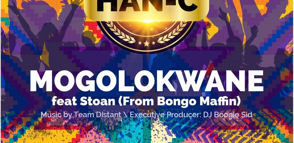 Han C – Mogolokwane  ft Stoan (From Bongo Maffin)