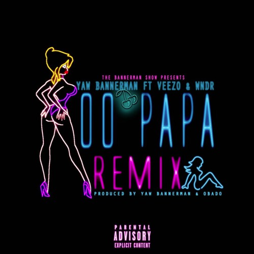 Yaw Bannerman – Oo Papa feat. Veezo & WNDR (Remix)