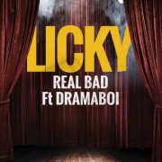 Real Bad – Licky Feat. Dramaboi [Prod. Man E]