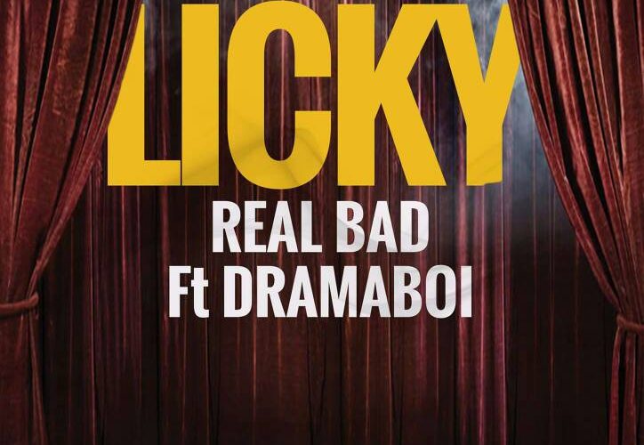Real Bad – Licky Feat. Dramaboi [Prod. Man E]