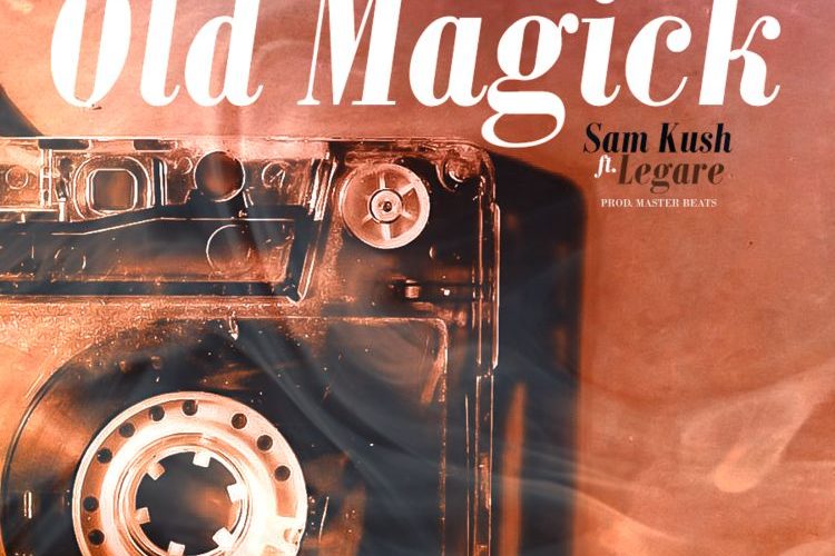 Stream Sam Kush Feat. Legare –  Old Magick