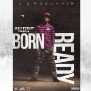Ozi F Teddy -Born Ready(pro.Fella)