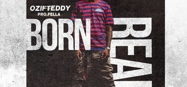Ozi F Teddy -Born Ready(pro.Fella)
