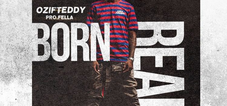 Ozi F Teddy -Born Ready(pro.Fella)