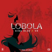 King Blak featuring VH – Lobola