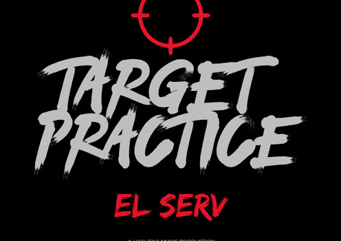 El Serv – Target Practice (New Music)