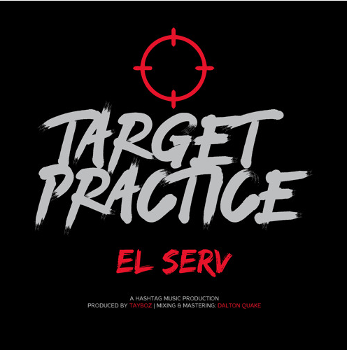 El Serv – Target Practice (New Music)