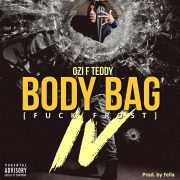 Ozi F Teddy – Body Bag IV