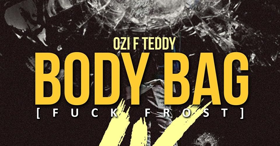 Ozi F Teddy – Body Bag IV