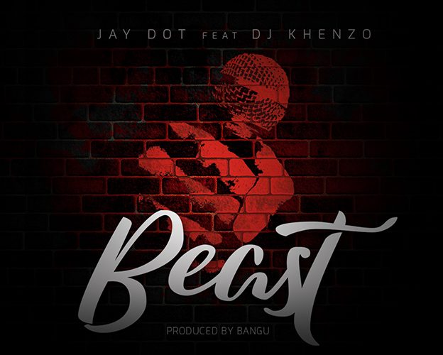 Play Jay Dot ft. DJ Khenzo on Beast (Produced by Bangu)