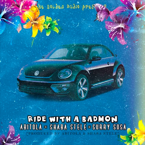 ABITOLA – Ride With A Badmon (ft. Shaba Stele & Surry Sosa)