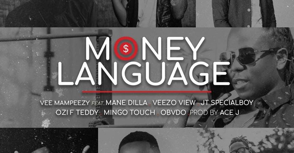VEE MAMPEEZY – MONEY LANGUAGE FT. MINGO TOUCH x JT SPECIALBOY x OBVDO x VEEZO VIEW x OZI F TEDDY x MANE DILLA