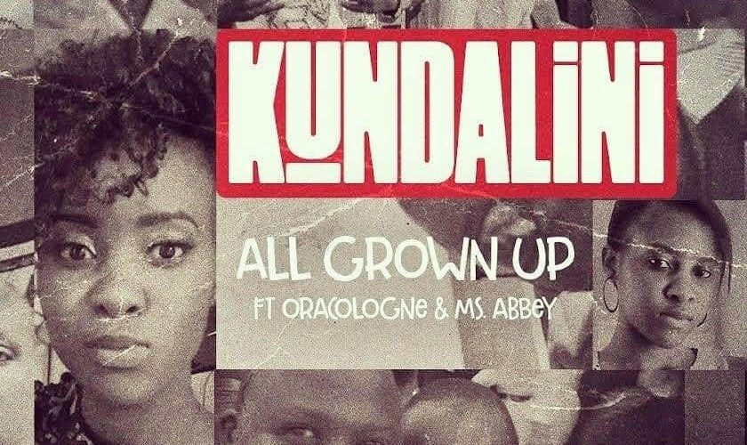 Kundalini drops All Grown Up feat Orakle & Ms Abbey