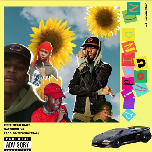 Dintleonthetrack ft. Mazziboihuna – Dripping On You