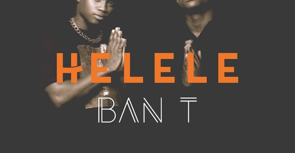 Stream ‘Helele’ – BanT’s new single featuring ATI and Takunda