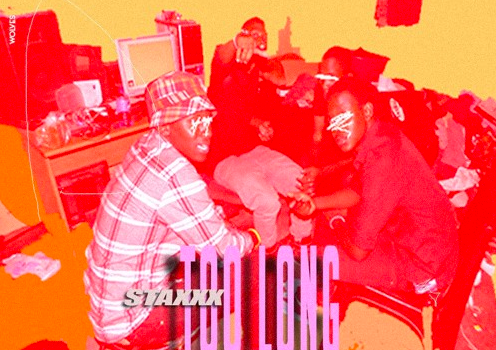 StaxXx – Too Long