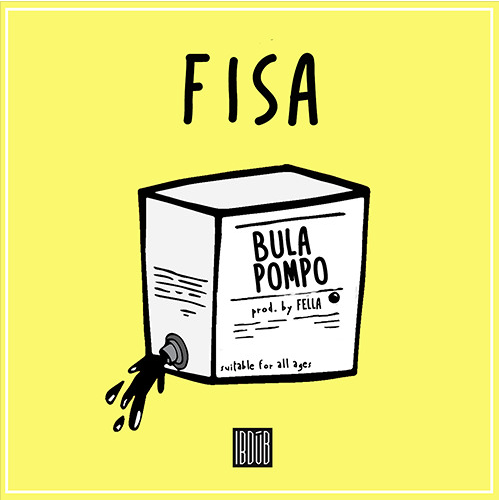 Fisa – Bula Pompo (Prod. By Fella)