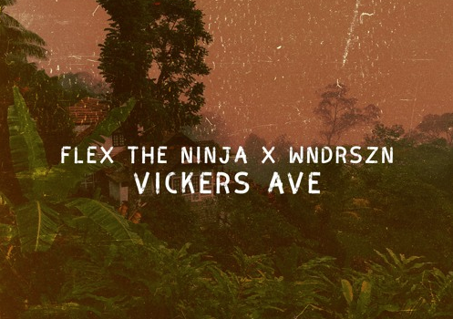 FLEX THE NINJA X WNDRSZN – VICKERS AVE