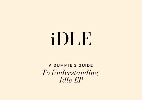 iDLE – A DUMMIE’S GUIDE TO Understanding iDLE [EP]