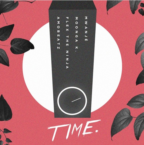 Stream ‘Time’ by AmoBeatz, Mwanje, FLEX THE NINJA & Moonga K. (Music)