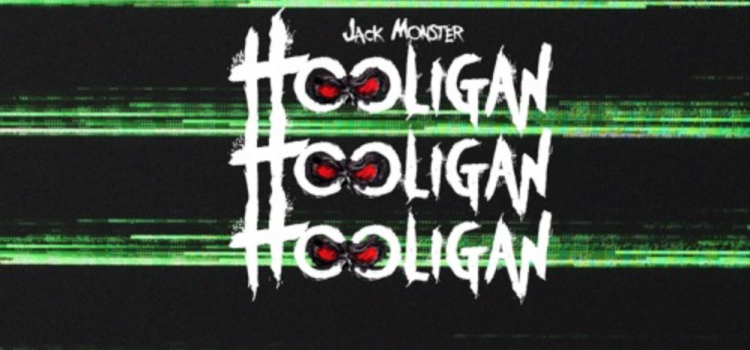 Jack Monster – Hooligan