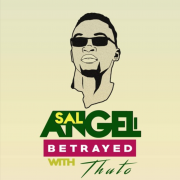 Sal AngeL x Thuto – Betrayed