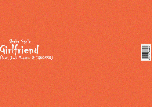 Girlfriend (feat. Jack Monster & IGNOR3D) [prod. by Shaba Stele]