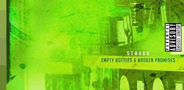 Stream StaxXx’s ‘Empty Bottles & Broken Promises’ Album