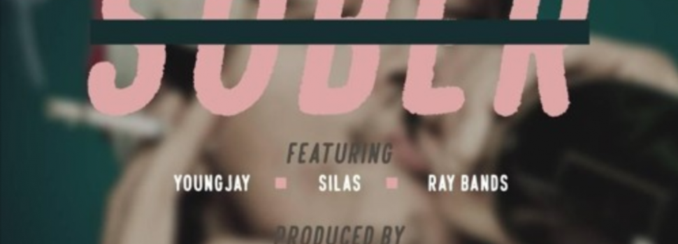 Luke Tokyo ft YoungJay Silas RayBandz – Sober (Prod. Flex The Ninja)
