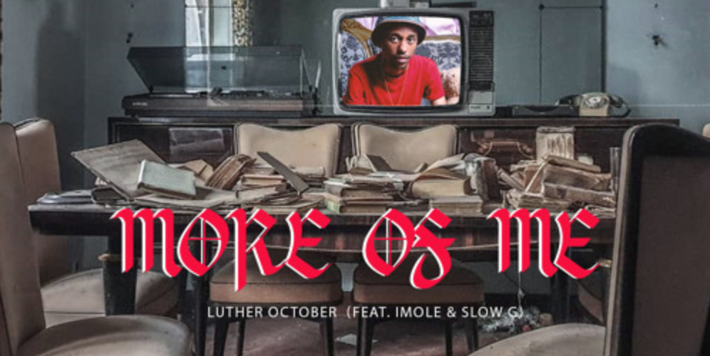 Luther October – More Of Me (feat. Imole & Slow G