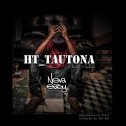 Play HT Tautona ft Lee’s ‘Neva easy’ Single