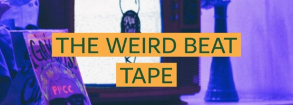Bump MikhailGotWork’s ‘THE WEIRD BEAT TAPE’