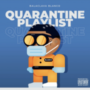 Check out Balaclava Blanco’s ‘Quarantine Playlist’