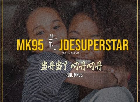 MK95 ft JDeSuperStar – #BabyMama